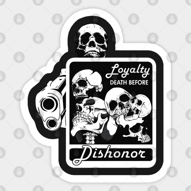 LOYALTY DEATH BEFORE DISHONOR Sticker by dopeazzgraphics